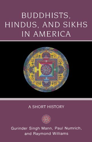 Buddhists, Hindus and Sikhs in America: A Short History (Religion in American Life)