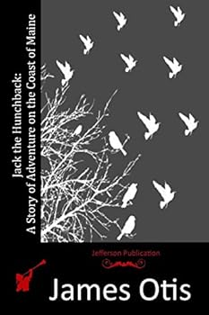 Jack the hunchback: A story of adventure on the coast of Maine