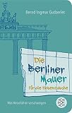  Die Berliner Mauer für die Hosentasche: Was Reiseführer verschweigen (Fischer Taschenbibliothek)
