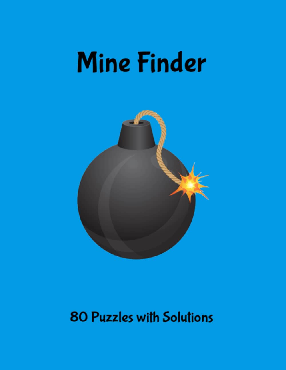 Mine Finder: Mine Finder Puzzle Book for Adults & Puzzle Book for Teens - 80 Puzzles with Solutions