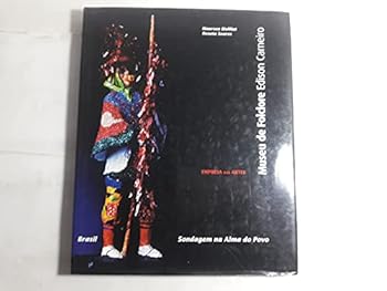 Museu de Folclore Edison Carneiro: Sondagem Na Alma Do Povo