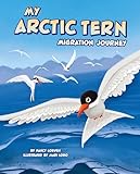 My Arctic Tern Migration Journey (My Animal Migration Story)