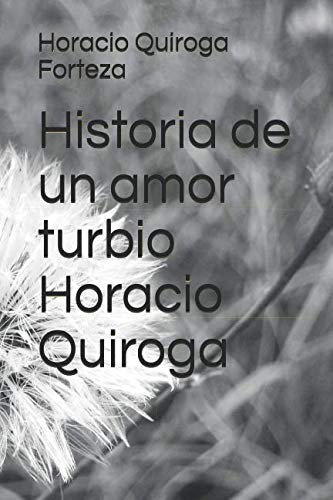 Historia de un amor turbio Horacio Quiroga