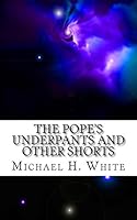 The Pope's Underpants and Other Shorts 1519457871 Book Cover