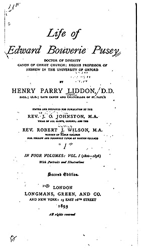 Life of Edward Bouverie Pusey, Doctor of Divinity, Canon of Christ Church