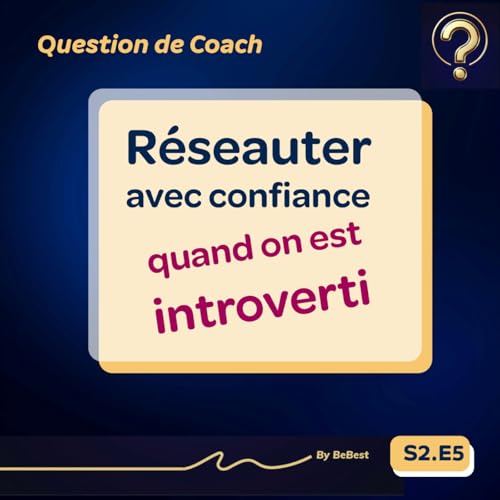 S2E5: R&eacute;seauter avec confiance quand on est introverti cover art