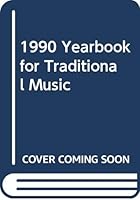 1990 Yearbook for Traditional Music 9990303428 Book Cover
