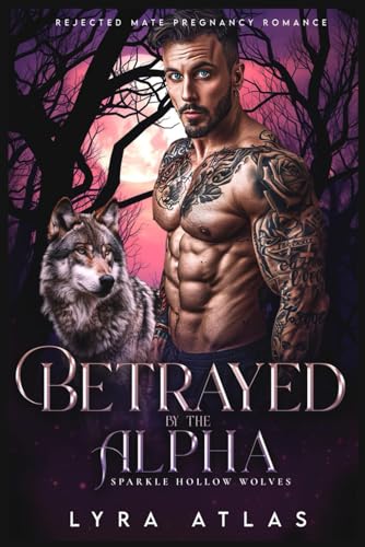 Betrayed by the Alpha: Rejected Mate Pregnancy Romance: 2
