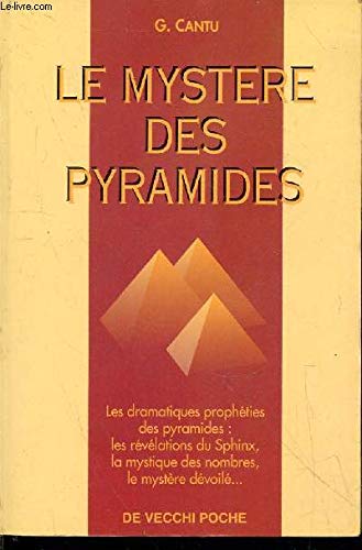  LE MYSTERE DES PYRAMIDES. Les dramatiques prophéties, les révélations du sphinx, la mystique des Francais PDF