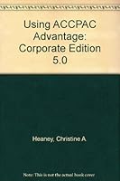 Using Accpac Advantage: Corporate Edition 5.0 0321126106 Book Cover