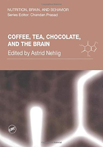 Coffee, Tea, Chocolate, and the Brain (Nutrition, Brain and Behavior)