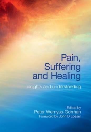 Pain, Suffering and Healing: Insights and Understanding