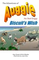 The Adventures of Auggie the Seal Doggy: Biscuit's Wish 0997356340 Book Cover