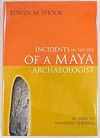 Incidents in the life of Maya archaeologist as told to Winifred Veronda 9992244003 Book Cover