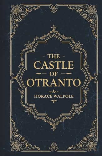 The Castle of Otranto: The Original Gothic Romance Classic