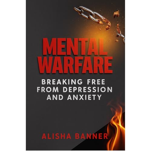 Mental Warfare: Breaking Free from Anxiety and Depression Audiolibro Por Alisha Banner arte de portada