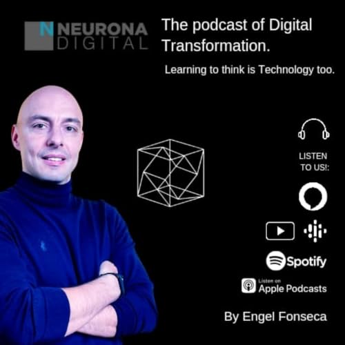 『Neurona Digital, the podcast for Digital Transformation』のカバーアート