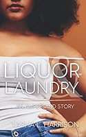 Liquor & Laundry: an erotic novella B08D4QXGVC Book Cover