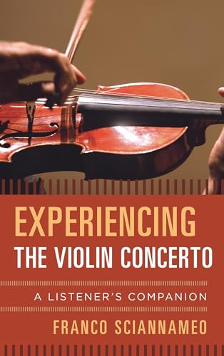 Experiencing the Violin Concerto: A Listener's Companion