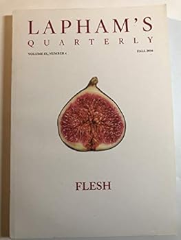 Lapham's Quarterly, Volume 9, Number 4 (Fall 2016). Flesh
