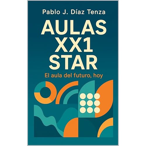 Aulas XX1 Star - Las aulas del futuro, hoy Audiolibro Por Pablo J. Díaz Tenza arte de portada
