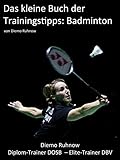 Das kleine Buch der Trainingstipps: Badminton