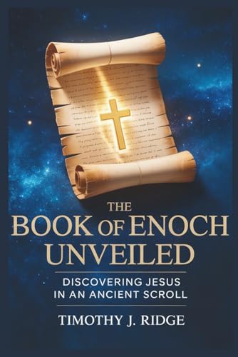The Book of Enoch Unveiled:: Discovering Jesus in an Ancient