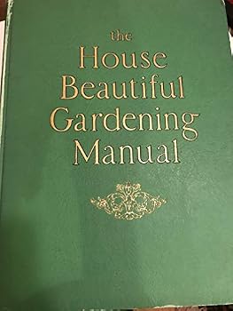 Hardcover The House Beautiful Gardening Manual Book