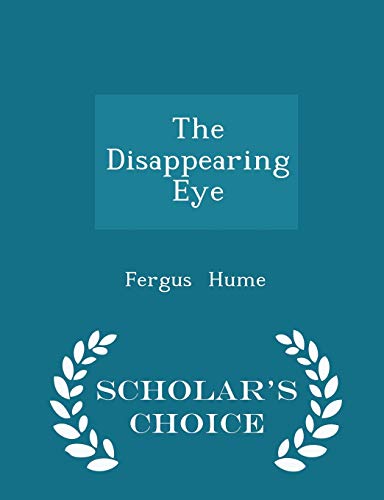 The Disappearing Eye - Scholar's Choice Edition 1298236924 Book Cover