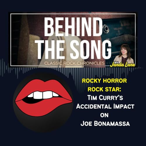 Rocky Horror Rock Star: Tim Curry&rsquo;s Accidental Impact on Joe Bonamassa&rsquo;s Career