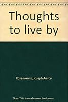 THOUGHTS TO LIVE BY Life-Lessons, Guiding Principles for Mind and Heart B0007EY23K Book Cover