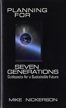 Paperback Planning for Seven Generations: Guideposts for a Sustainable Future Book