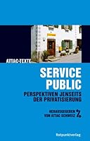 Service public: Perspektiven jenseits der Privatisierung 3858693022 Book Cover