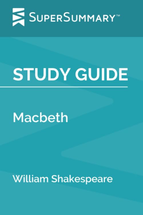 Study Guide: Macbeth by William Shakespeare (SuperSummary)