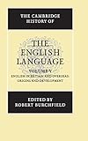 The Cambridge History of the English Language, Vol. 5: English in Britain and Overseas: Origins and...