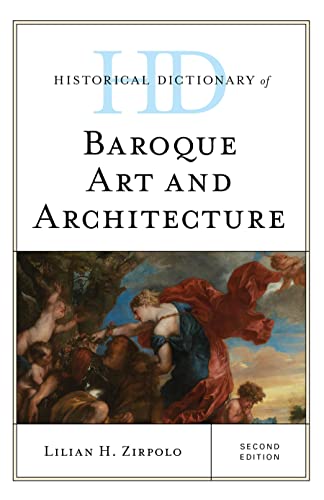 Historical Dictionary of Baroque Art and Architecture (Historical Dictionaries of Literature and the Arts)