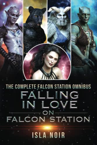 Falling in Love on Falcon Station: The Complete Falcon Station Omnibus
