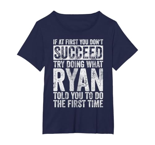 If You Don't Succeed at First, Try to do What Ryan T-Shirt, Women's Plus, Navy Blue, 2X