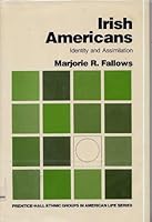 Irish Americans (Ethnic Groups in American Life) 0135062616 Book Cover