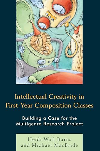 Intellectual Creativity in First-Year Composition Classes: Building a Case for the Multigenre Research Project view 2