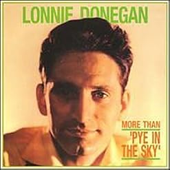 More Than Pie in the Sky by LONNIE DONEGAN - Les Beatles, Paul McCartney, John Lennon, RIngo Starr, George Harrison