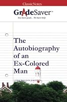 GradeSaver (TM) ClassicNotes: The Autobiography of an Ex-Colored Man 1602593655 Book Cover
