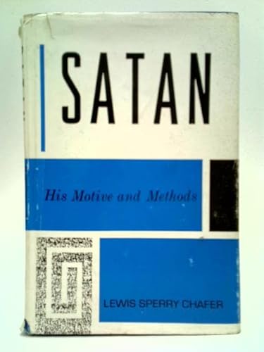 Satan, His Motive and Methods B0008ACAKK Book Cover