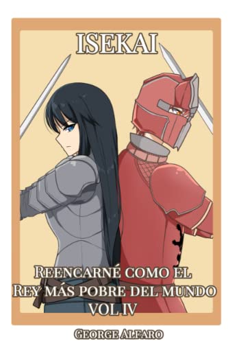 ISEKAI: Reencarné como el Rey más pobre del mundo VOL 4 (Rey Isekai) (Spanish Edition)