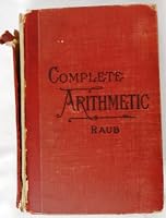 The Complete Arithmetic Containing Oral and Written Exercises in a Natural System of Instruction B00E0M5P72 Book Cover