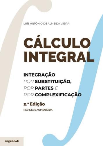 Cálculo integral: integração por substituição, por partes e por complexificação