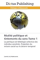 Ra(c)Alita(c) Politique Et Tintements Du Sens Tome 1 3847385933 Book Cover