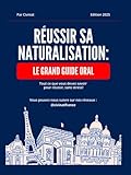  Réussir sa naturalisation: le grand guide écrit pour oral