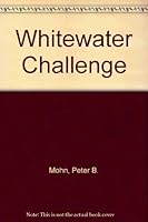 Whitewater Challenge (Back to nature sports) 0913940259 Book Cover