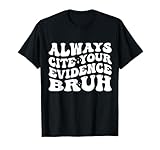 Always Cite Your Evidence Apparel